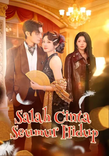 Salah Cinta Seumur Hidup